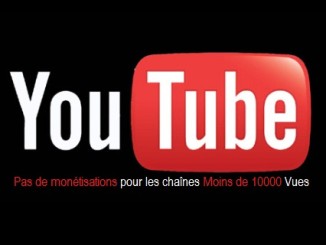 Chaînes YouTube moins de 10 000 vues sont privées de monétisations