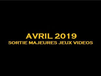 sorties majeures jeux vidéo Avril 2019 Switch, Xbox One, PS4, PC, ios, android, linux, mac